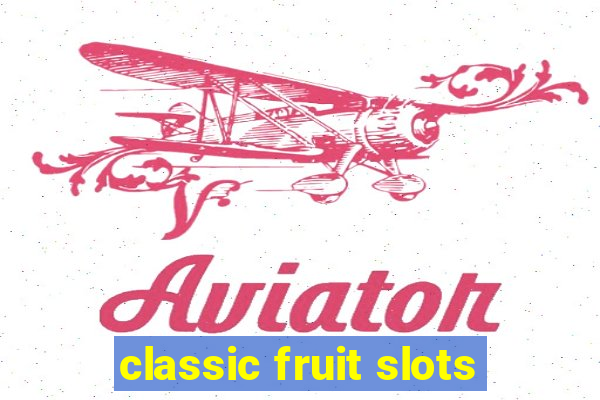 classic fruit slots